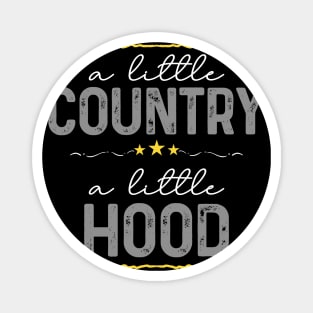 A Little Country A Little Hood Magnet